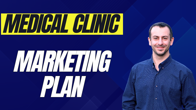 medical clinic marketing, marketing plan for medical clinic