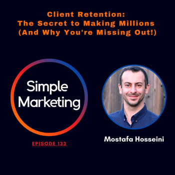 Client Retention: The Secret to Making Millions