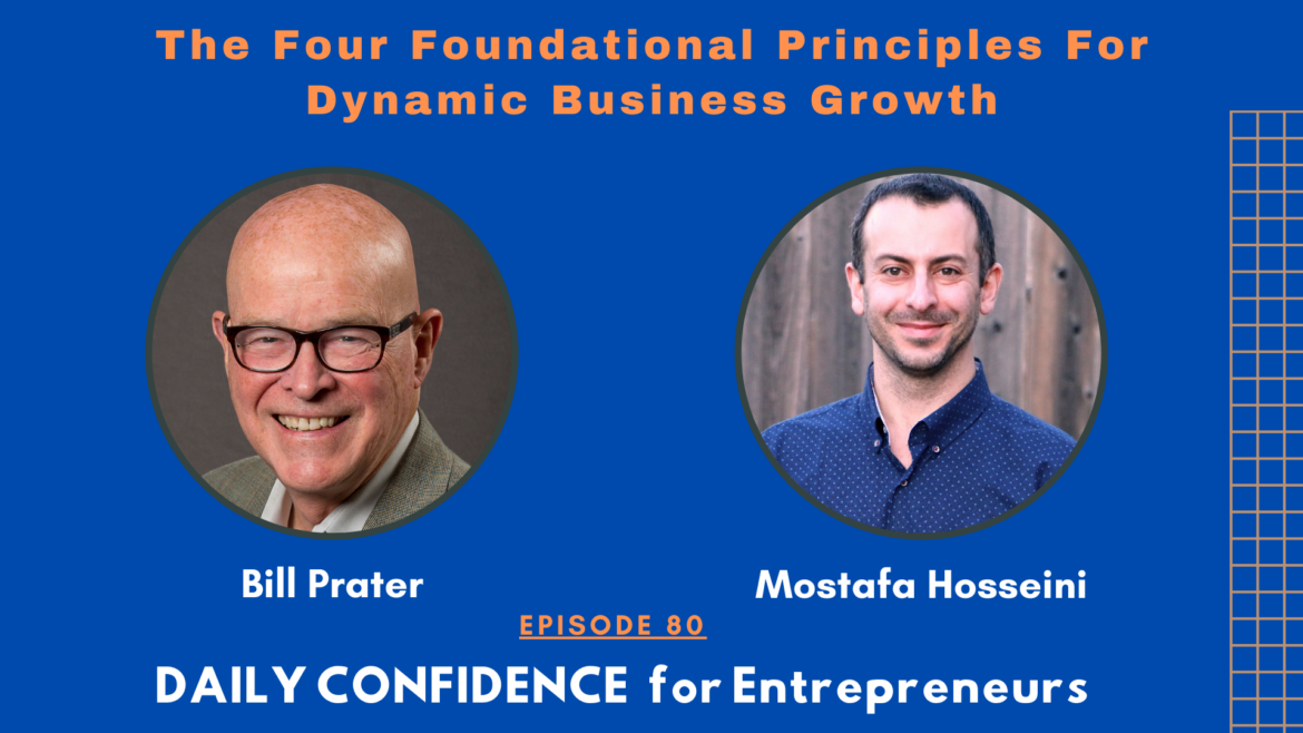 The Four Foundational Principles For Dynamic Business Growth with Bill Prater